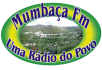 Rádio Mumbaça FM - Uma Rádio do Povo para o Povo !